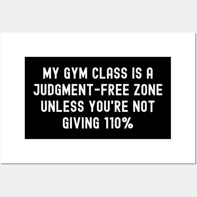 My gym class is a judgment-free Wall Art by trendynoize